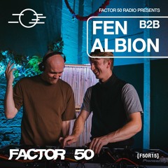 F50R15 - Factor 50 Radio - Fen B2B Albion live @ Factor 50: ANN1VERSARY, Sheffield