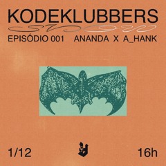 KODE KLUBBER SHOW 001 ANANDA X A_HANK (Radio Veneno)