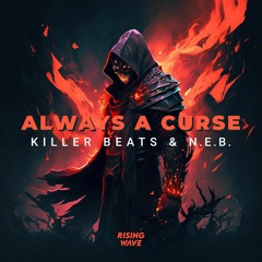 Killer Beats & N.E.B. - Always A Curse