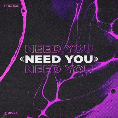 DigEx - Need You [Arcade Release]
