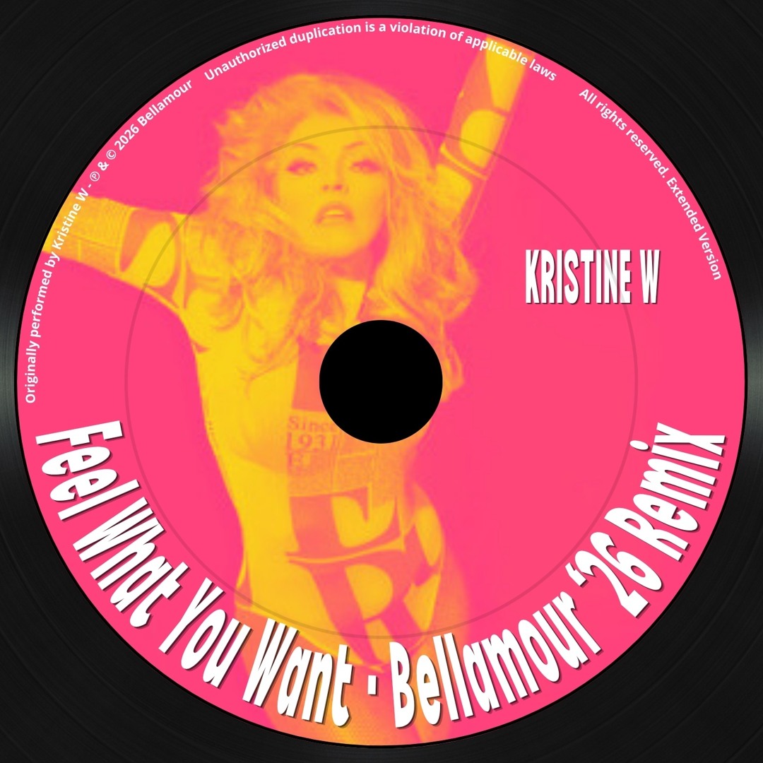 Stream FEEL WHAT YOU WANT - Kristine W (Bellamour '26 Remix) by