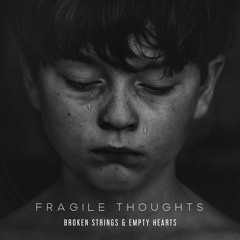 Broken Strings & Empty Hearts
