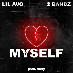 Myself - Lil Avo (Ft. 2 Bandz)