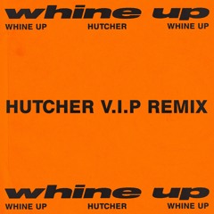 Whine Up (Hutcher V.I.P Remix)