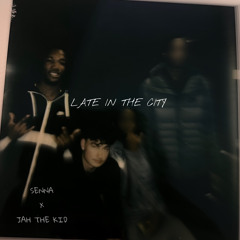 Late in the City (with Jah the Kid)