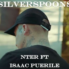 NTER - SILVERSPOONS Ft. Isaac Puerile