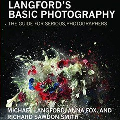 Read EBOOK 📒 Langford's Basic Photography: The Guide for Serious Photographers by  A