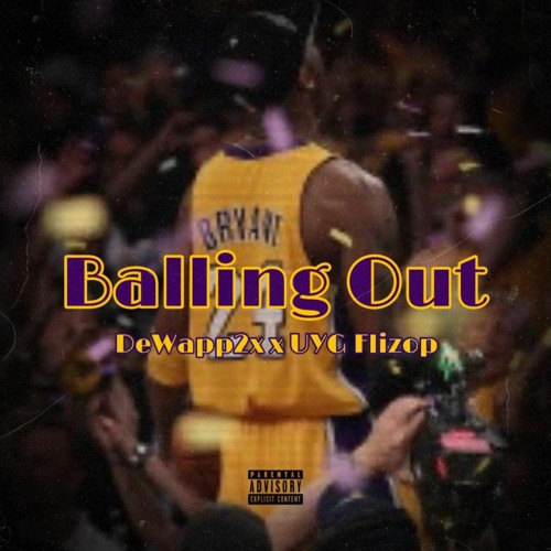 Balling Out X UYG Flizop