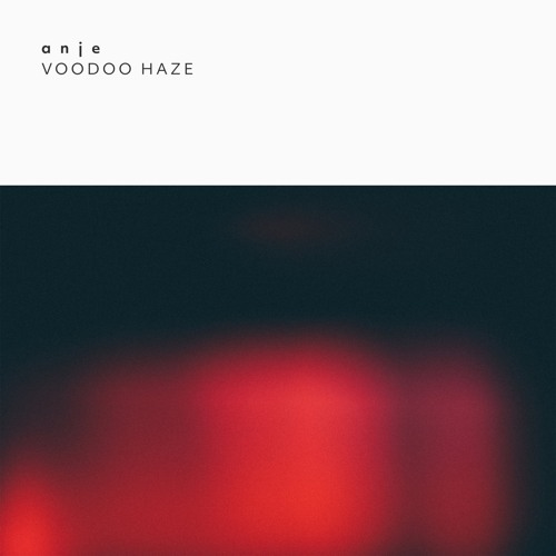 a n j e - Voodoo Haze