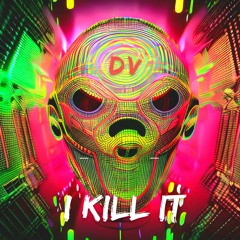 I Kill It - DV