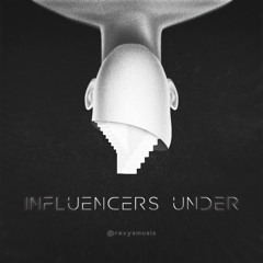 INFLUENCERS UNDER