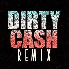 Diirty Cash (Original Edit)