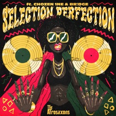 Selection Perfection feat. Chozen 1ne & BR!DGE