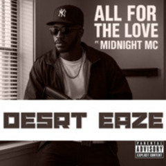 Desrt Eaze & Midnight MC - All for the Love