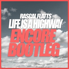 Life Is A Highway (ENCORE HARDSTYLE BOOTLEG) [FREE DOWNLOAD]