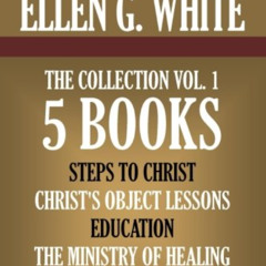 free EBOOK 📃 Ellen G. White Collection Vol. 1. 5 books. Steps to Christ, etc. (Timel