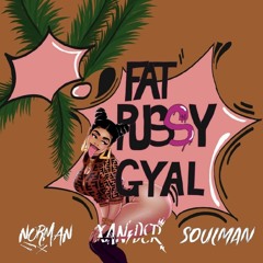 Xander,Norman & Soulman - Fat Pussy Gyal ( Full Stream 2020 ) #Preview