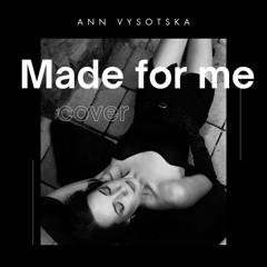 Ann Vysotska - Made For Me ( cover Muni Long )