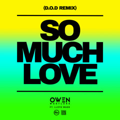 So Much Love (feat. Lloyd Wade) (D.O.D Remix)