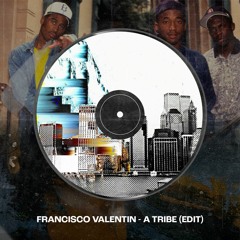 FRANCISCO VALENTIN - A TRIBE (EDIT)