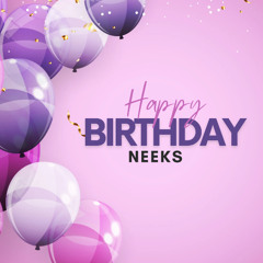 NEEKS OFFICIAL BIRTHDAY AUDIO MIXED BY DJ LEVELZ 420SOUND