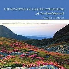 ] Foundations of Career Counseling: A Case-Based Approach BY Suzanne M. Dugger (Author) +Ebook=
