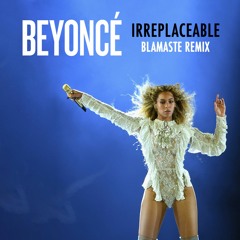 Beyonce - Irreplaceable (Blamaste Remix) Free Download