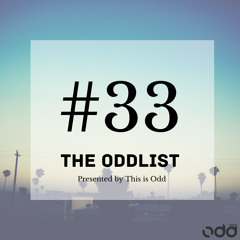 The Oddlist #33