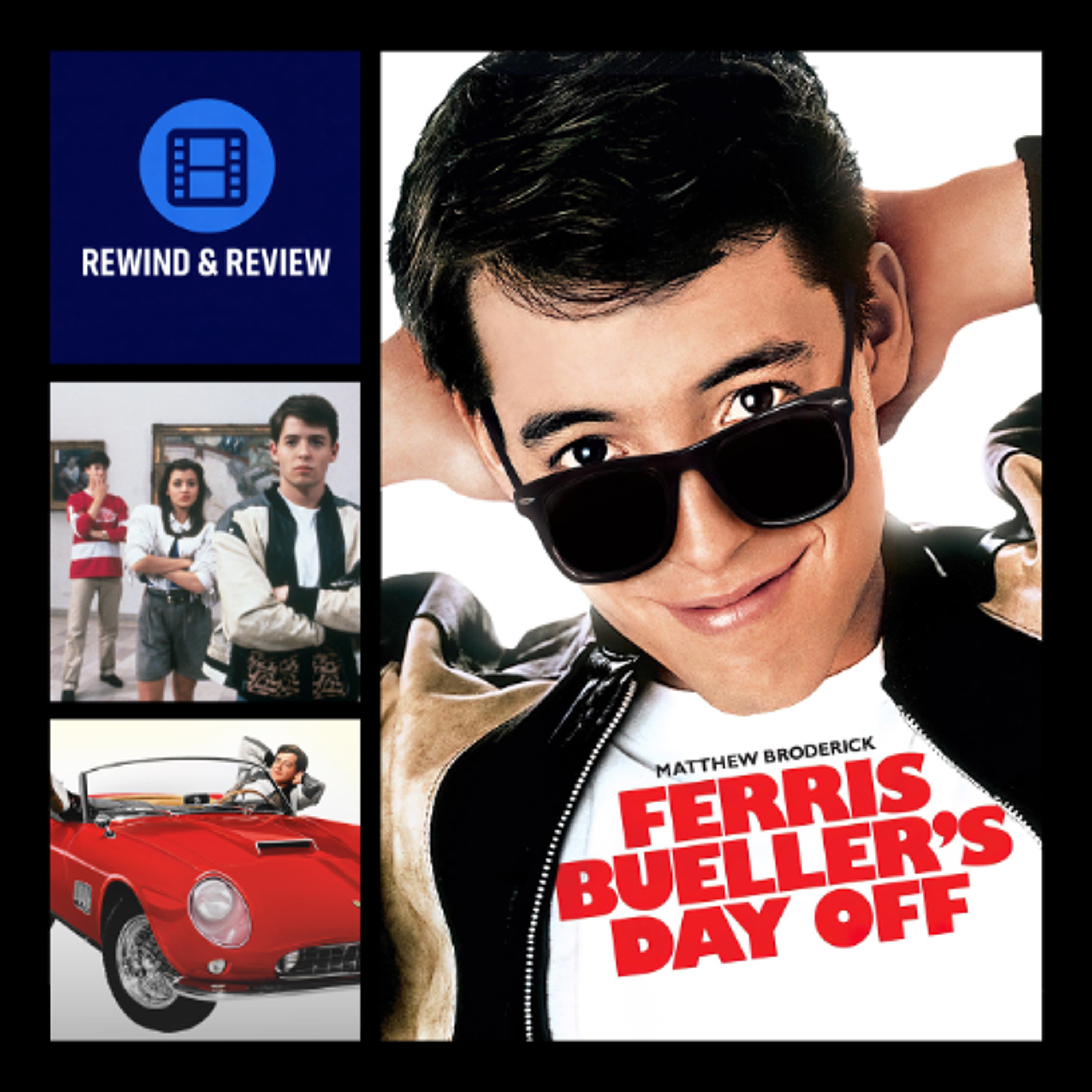 Rewind & Review | Episode 104 – Ferris Bueller's Day Off (1986)