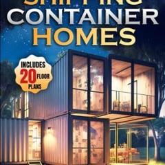 🥒[eBook] EPUB & PDF Shipping Container Homes The Ultimate Step-by-Step Guide to Building Y 🥒