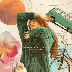Dreams Are Pretty - Seoul June | Free Background Music | Audio Library Release