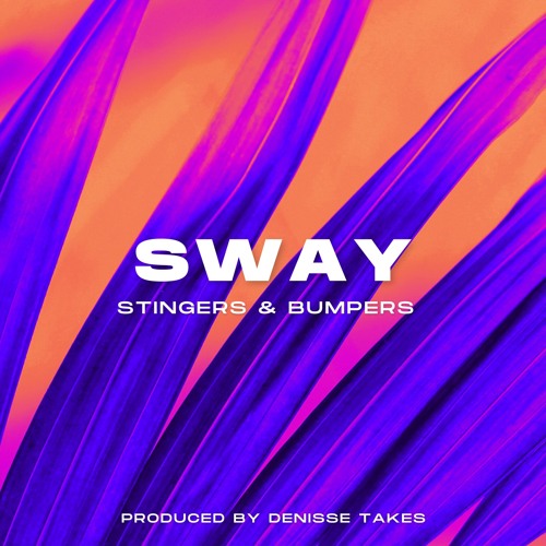 Sway - Stingers & Bumpers