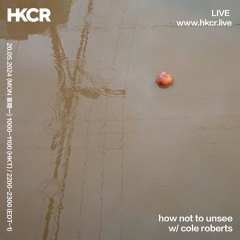 how not to unsee w/ cole roberts - 20/05/2024