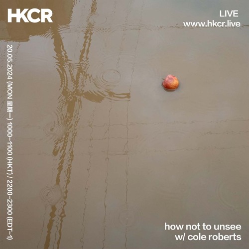 how not to unsee w/ cole roberts - 20/05/2024