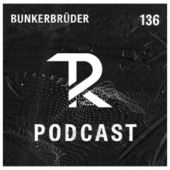 BunkerBrüder: Tagesraver Podcast 136