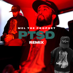 “PTSD” remix - Mel the Prophet