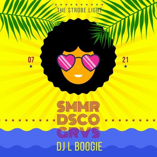 07/15/21 - The Strobe Light - SMMR DSCO GRVS