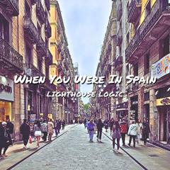 When You Were In Spain
