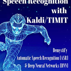 View EPUB ✏️ Hands-on Speech Recognition with Kaldi/TIMIT: Demystify Automatic Speech