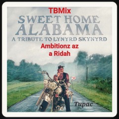 2Pac~Ambitionz az a Ridah~Lynyrd Skynyrd Sweet Home Alabama Piano~TBMix.mp3