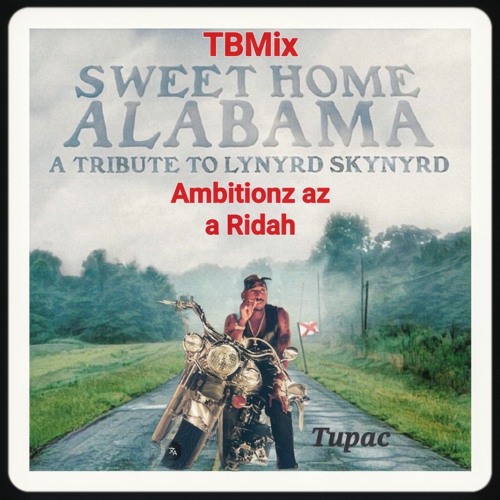 2Pac~Ambitionz az a Ridah~Lynyrd Skynyrd Sweet Home Alabama Piano~TBMix.mp3
