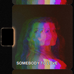 Somebody To Love