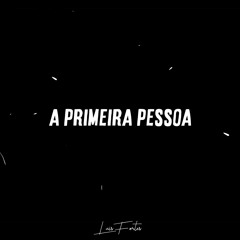 A Primeira Pessoa