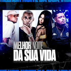 MTG - MELHOR NOITE DA SUA VIDA  (( DJ MATHEUS HENRIQUE)) MC GW - MC INDIA - MC GORDINHO DO CATARINA