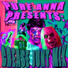 PURE ANNA PRESENTS: GREASE JUNT MIX
