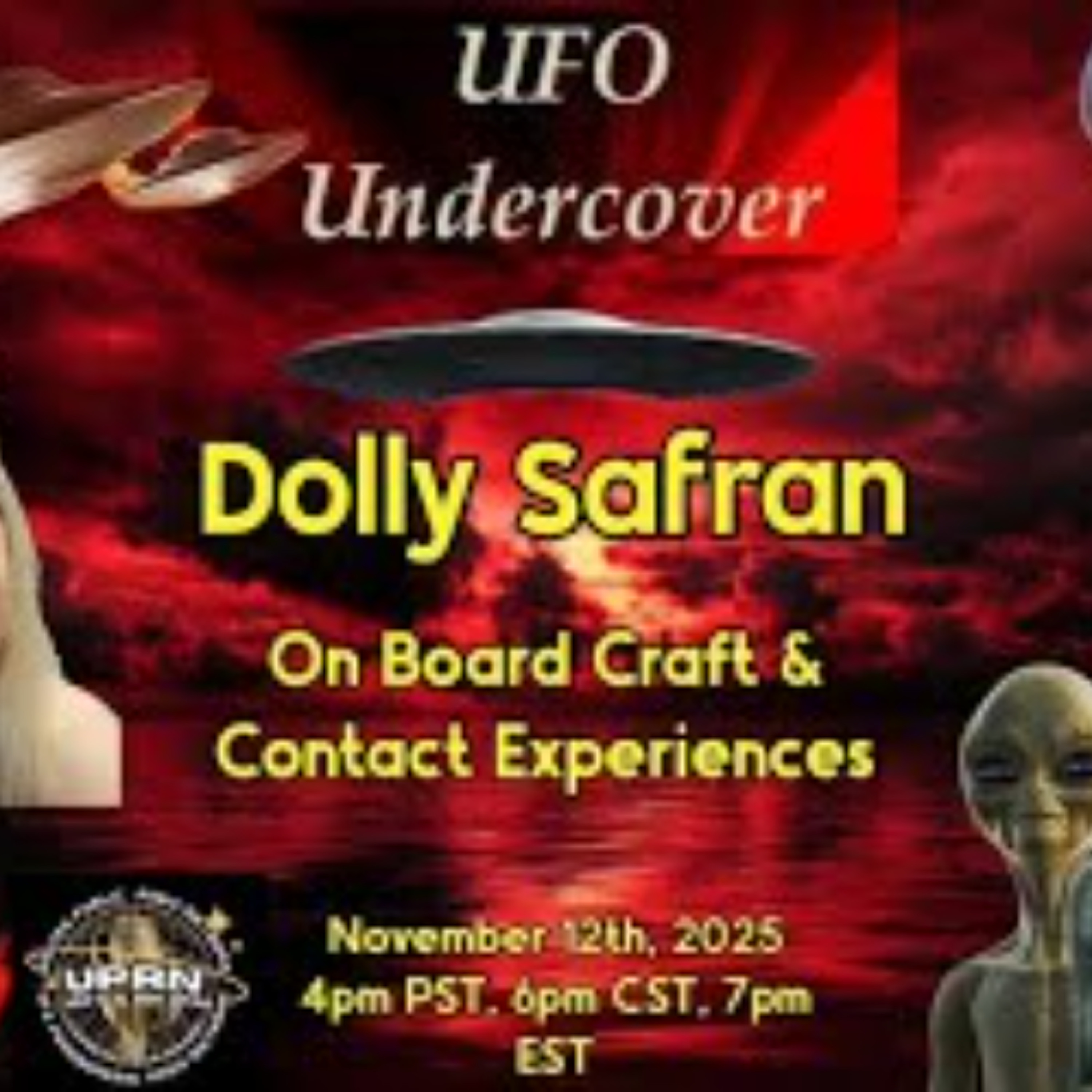 UFO Undercover - On Board Craft and Contact Experiences with Dolly Safran