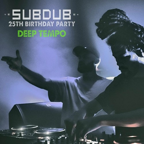 Deep Tempo Live @ SUBDUB 25th Birthday ft SGT Pokes (Sweet Potato Sound System) [Full Set]
