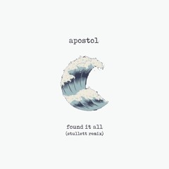 PREMIERE : Apostol - Found It All (Stullett Remix)