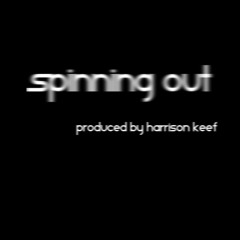 Spinning Out ft. ThatGudKid, $hay, cStaxx, Xdon  (RAW)