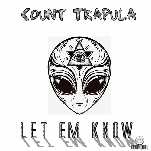 Count Trapula  - Let Em Know